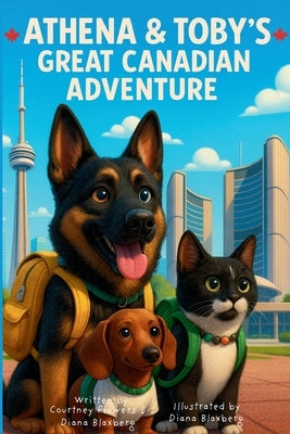Athena and Toby's Great Canadian Adventure by Blaxberg, Diana