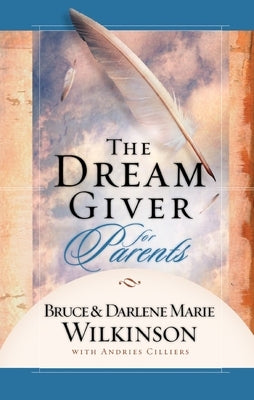 The Dream Giver for Parents by Wilkinson, Bruce