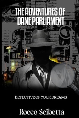 The Adventures Of Dane Parliament by Scibetta, Rocco