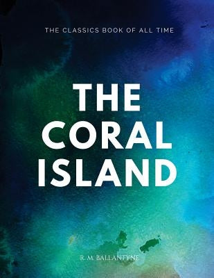 The Coral Island by Island, The Coral
