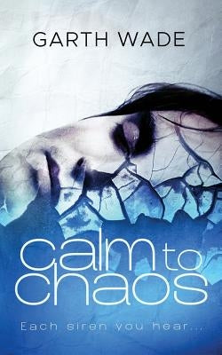 calm to chaos by Wade, Garth