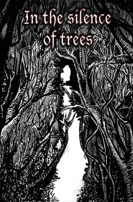 In the Silence of Trees by Wickham, Philip