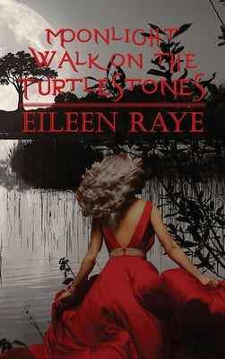 Moonlight Walk on the Turtlestones by Raye, Eileen