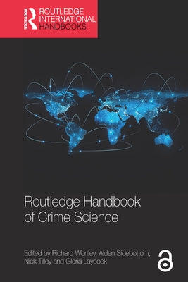 Routledge Handbook of Crime Science by Wortley, Richard