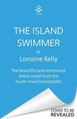 The Island Swimmer by Kelly, Lorraine
