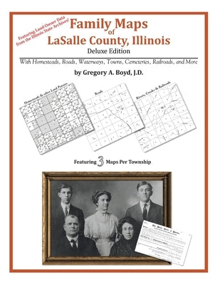 Family Maps of LaSalle County, Illinois by Boyd J. D., Gregory a.