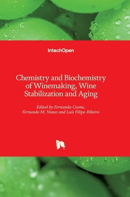 Chemistry and Biochemistry of Winemaking, Wine Stabilization and Aging by Cosme, Fernanda
