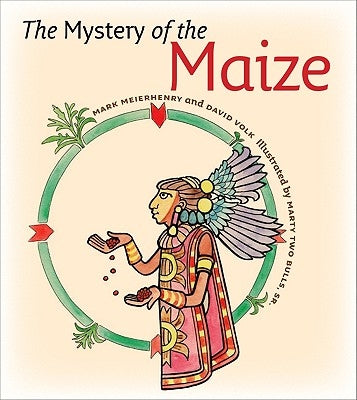 The Mystery of the Maize by Meierhenry, Mark