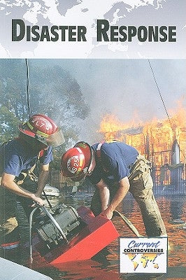 Disaster Response by Miller, Debra A.