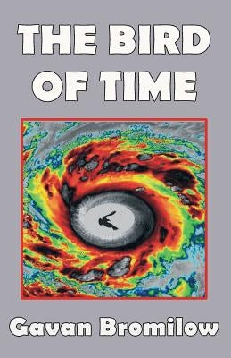 The Bird of Time by Bromilow, Gavan