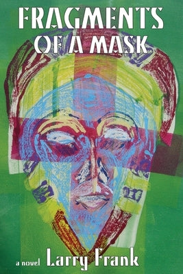 Fragments of a Mask by Frank, Larry