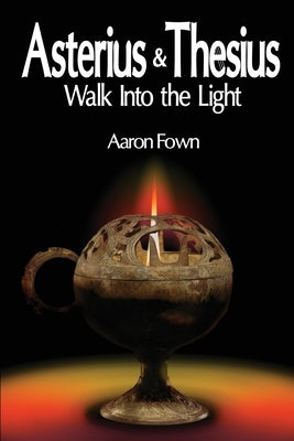 Asterius & Thesius Walk Into the Light by Fown, Aaron Lee Cecil