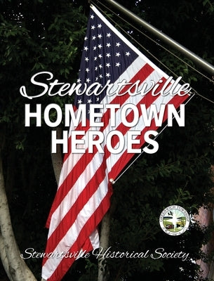 Stewartsville Hometown Heroes by Historical Society, Stewartsville
