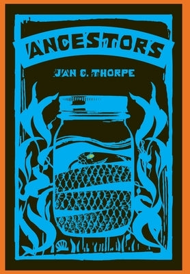 Ancestors by Thorpe, Jan C.