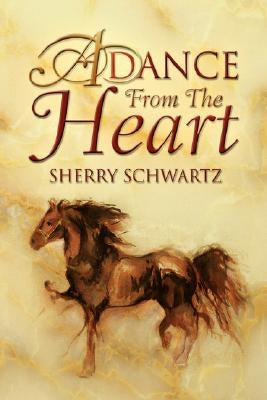 A Dance from the Heart by Schwartz, Sherry