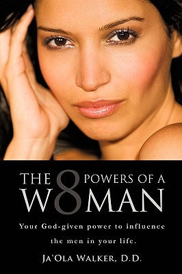 The Eight Powers of a Woman by Walker, Ja'ola