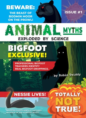 Animals Myths:: Exploded by Science by Twiddy, Robin