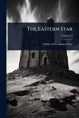 The Eastern Star by Order of the Eastern Star