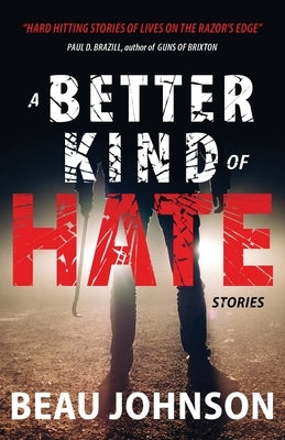 A Better KInd of Hate by Johnson, Beau