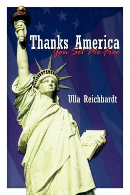 Thanks America - You Set Me Free by Reichhardt, Ulla