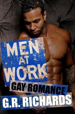 Men at Work: Gay Romance by Richards, G. R.