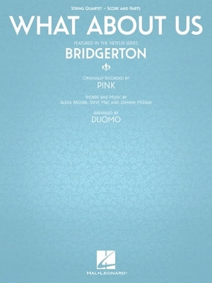 What about Us: For String Quartet - Score and Parts (as Featured in Bridgerton) by Pink
