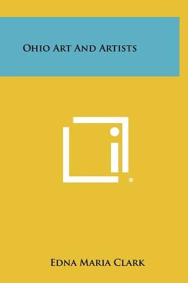 Ohio Art And Artists by Clark, Edna Maria