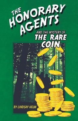 The Honorary Agents and the Mystery of the Rare Coin by Helm, Lindsay