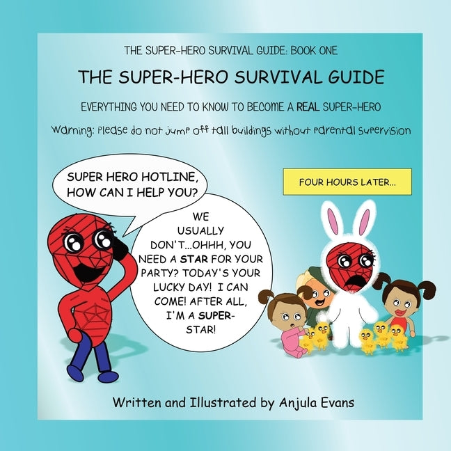 The Super-Hero Survival Guide: Everything You Need to Know to Become a REAL Super-Hero by Evans, Anjula