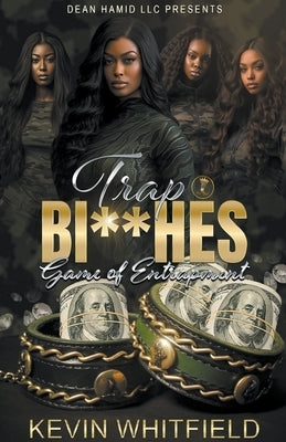 Trap Bitches: Game of Entrapment by Whitfield, Kevin