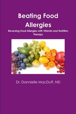 Beating Food Allergies by Macduff, Nd Dannielle