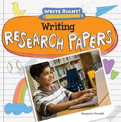 Writing Research Papers by Proudfit, Benjamin