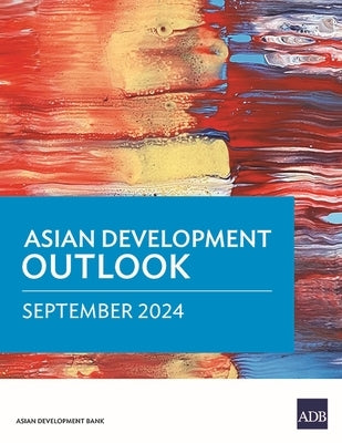 Asian Development Outlook (Ado) September 2024 by Asian Development Bank