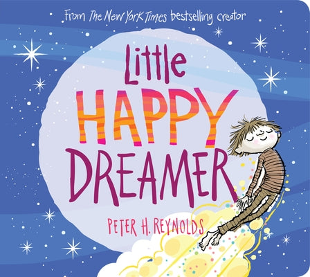 Little Happy Dreamer by Reynolds, Peter H.
