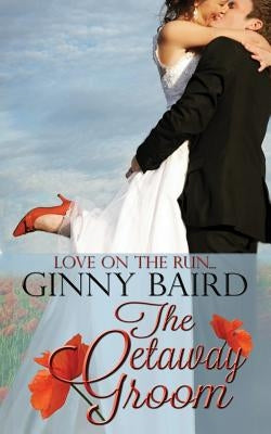 The Getaway Groom by Baird, Ginny