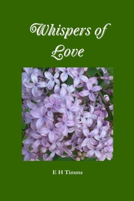 Whispers of Love by Timms, E. H.