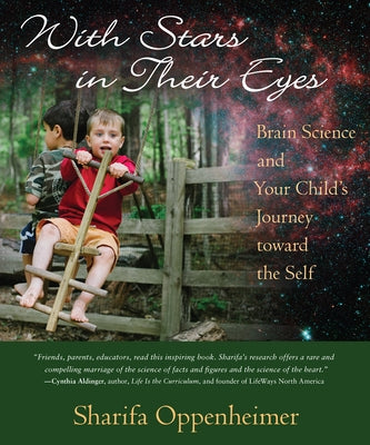 With Stars in Their Eyes: Brain Science and Your Child's Journey Toward the Self by Oppenheimer, Sharifa
