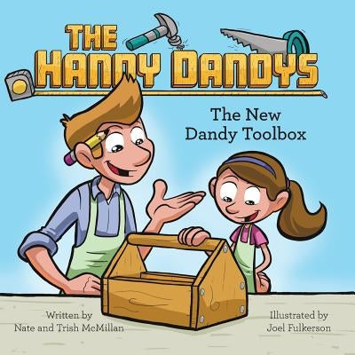 The Handy Dandys: The New Dandy Toolbox by McMillan, Nate