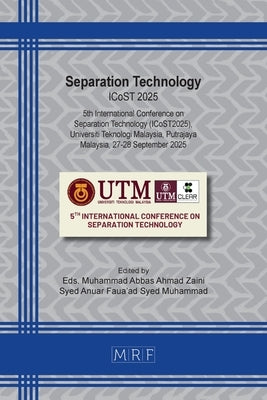 Separation Technology: ICoST 2025 by Zaini, Muhammad Abbas Ahmad
