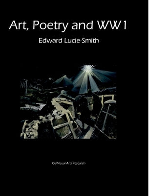 Art, Poetry and WW1 by Lucie-Smith, Edward