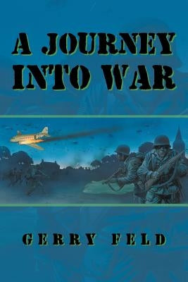 A Journey into War by Feld, Gerry