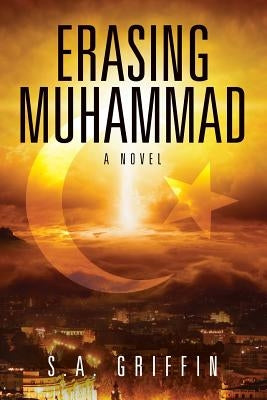 Erasing Muhammad by Griffin, S. a.
