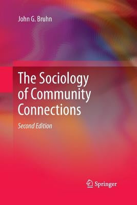The Sociology of Community Connections by Bruhn, John G.