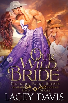 Our Wild Bride: Western Historical Romance by Davis, Lacey