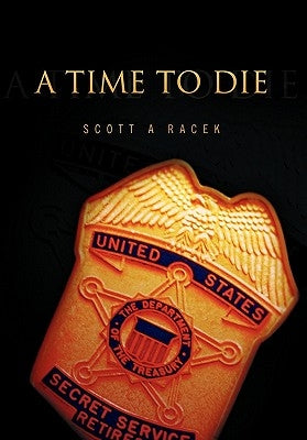 A Time to Die by Racek, Scott A.