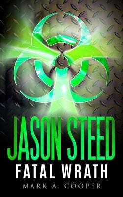 Jason Steed: Lethal Wrath Volume 7 by Cooper, Mark A.