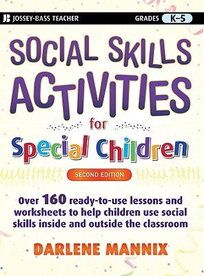 Social Skills Activities for Special Children: Grades K-5 by Mannix, Darlene