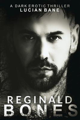 Reginald Bones: Part One by Bane, Lucian