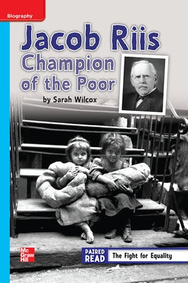 Reading Wonders Leveled Reader Jacob Riis: Champion of the Poor: On-Level Unit 3 Week 3 Grade 4 by McGraw Hill