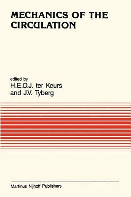 Mechanics of the Circulation by Keurs, Henk